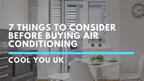 7 Things To Consider Before Buying Air Conditioning Cool You Uk Youtube