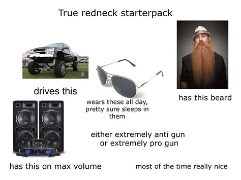 True Redneck Starterpack Rstarterpacks Starter Packs Know Your Meme