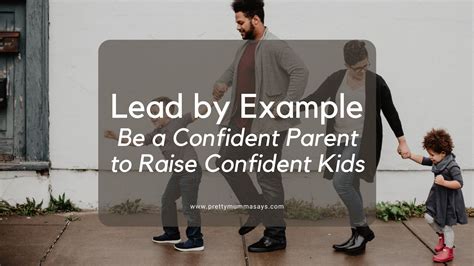 Lead By Example Confident Parents Raise Confident Kids