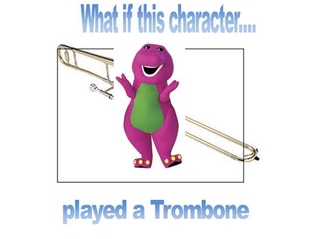What If Barney Played A Trombone By Scottyiam On Deviantart