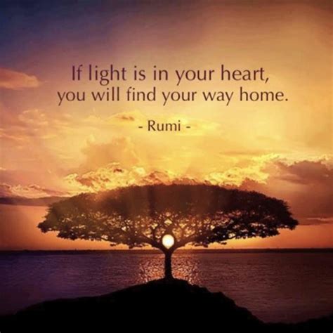 If Light Is In Your Heart You Will Find Your Way Home Picture Quotes