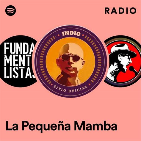 La Pequeña Mamba Radio Playlist By Spotify Spotify
