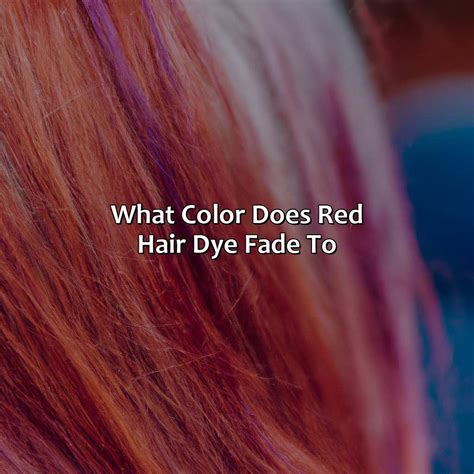 What Color Does Red Hair Dye Fade To Branding Mates