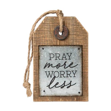 Pray More Worry Less Tag Sign Tag Signs Pray More Worry Less