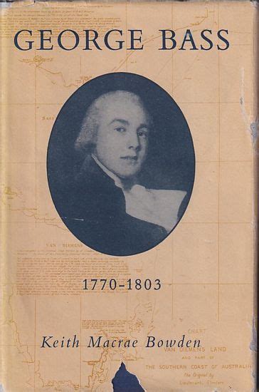 George Bass 1771 1803 His Discoveries Romantic Life And Tragic