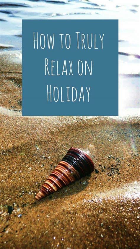 How To Truly Relax On Holiday Some Simple Effective Tips