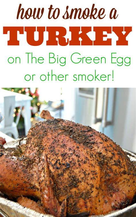 how to cook a smoked turkey on the big green egg or other smoker artofit