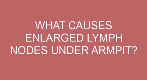What Causes Enlarged Lymph Nodes Under Armpit
