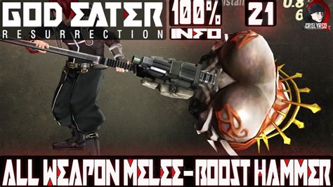 God Eater Resurrection All Weapons Melee Boost Hammer ⁓ 100 Info