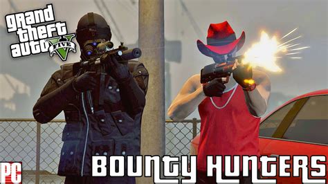 Gta 5 Pc Open Lobby Bounty Hunters Taking Down Dirtbags Gta 5