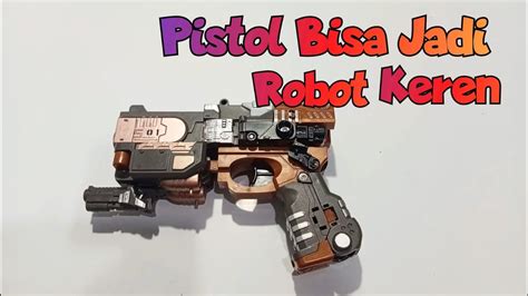 Pistol Nerf Deformation Double Tap Bisa Berubah Jadi Robot Youtube