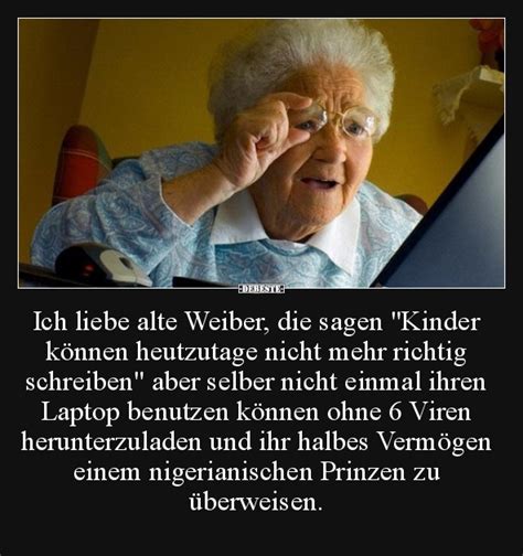 Außerdem erfahren sie alles rund um die sitzplatzreservierung, gutscheine und versicherungen. Ich liebe alte Weiber, die sagen "Kinder können heutzutage ...