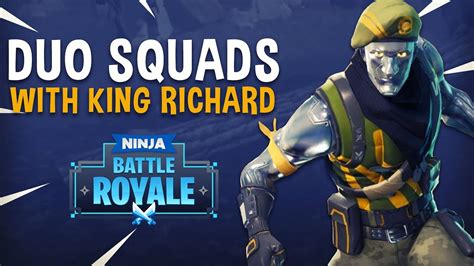 Duo Squads With King Richard Fortnite Battle Royale Gameplay Ninja