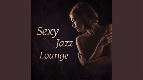 Sexy Chill Jazz Lounge Youtube