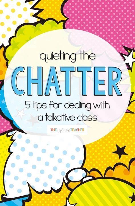 Quieting The Chatter 5 Tips For Dealing With A Chatty Class Classroom Behavior Management