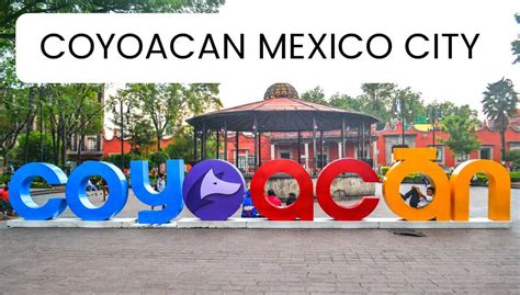 Coyoacan Mexico City 23 Best Things To Do In 2023