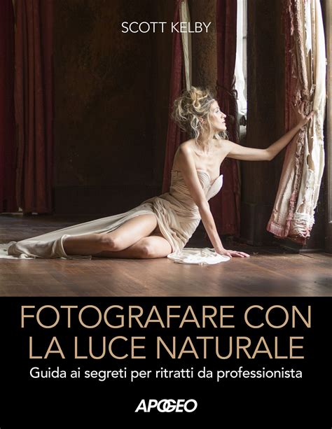 Fotografare Con La Luce Naturale Libri Apogeo Editore
