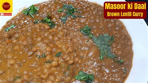 Masoor Ki Daal Recipe Sabut Masoor Daal Brown Lentil Curry Veg