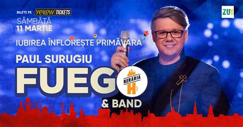 Concert Fuego „iubirea înflorește Primăvara București Berăria H