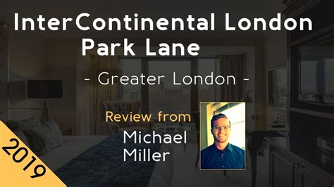 Intercontinental London Park Lane Review Youtube