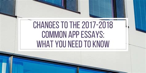 How to write 2018 common application essay 6: Changes to the 2017-2018 Common App Essays: What You Need ...