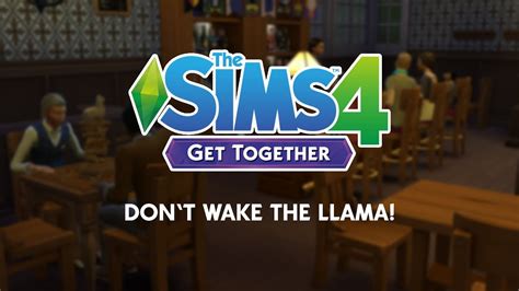 The Sims 4 Get Together Dont Wake The Llama Youtube