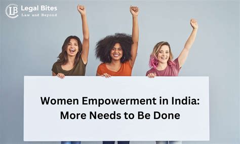Women Empowerment In India More Needs To Be Done