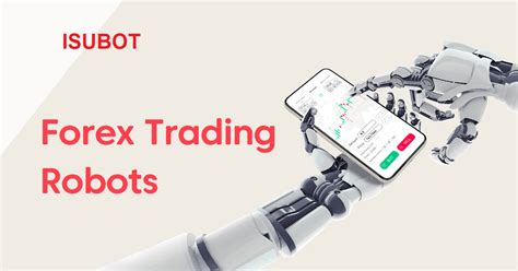 Advantages Of Using A Forex Robot And How You Can Run — Isubot