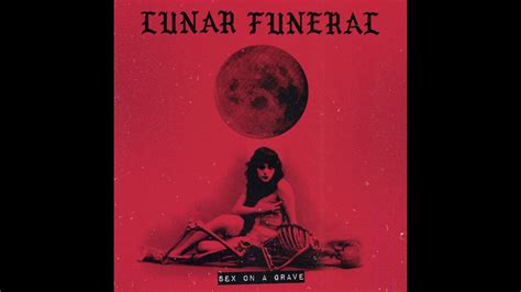 Lunar Funeral Sex On A Grave Full Album Youtube