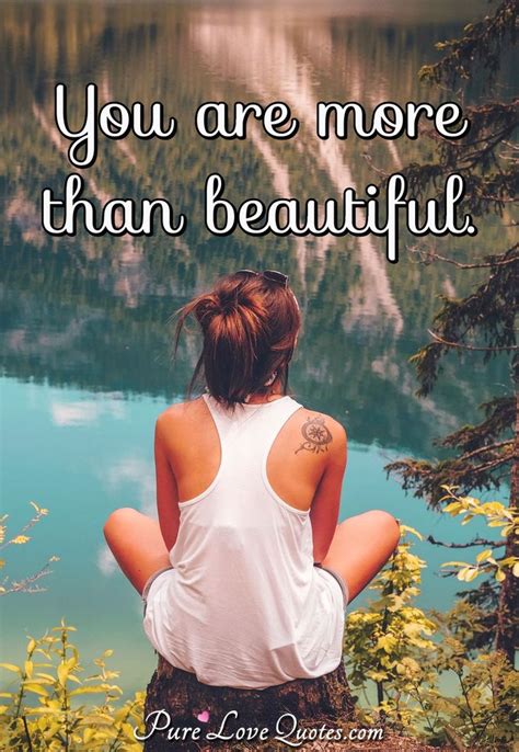 You Are More Than Beautiful Purelovequotes