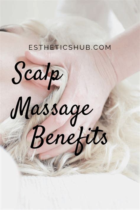 15 Amazing Scalp Massage Benefits You Didnt Know About Estheticshub