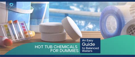 Hot Tub Chemicals For Dummies An Easy Guide To Balanced Waters O