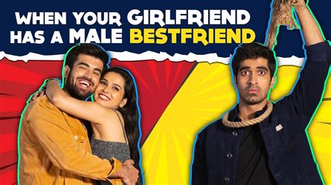 When Your Girlfriend Has A Male Best Friend Hasley India The Indian