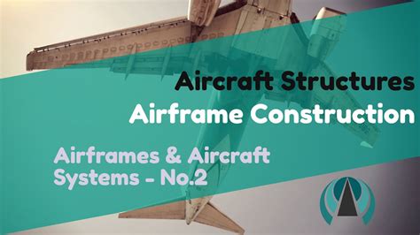 Aircraft Structures Airframe Construction Airframes And Aircraft
