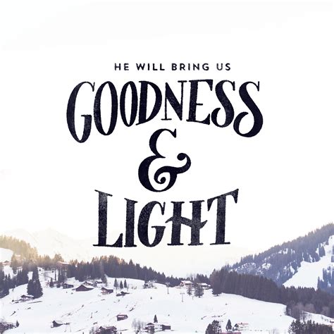 He will bring us goodness and light. - Sunday Social
