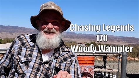 Chasing Legends 170 Woody Wampler Youtube