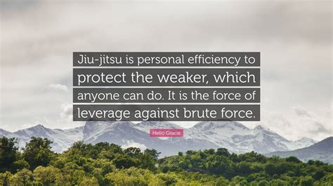 Helio Gracie Quote Jiu Jitsu Is Personal Efficiency To Protect The