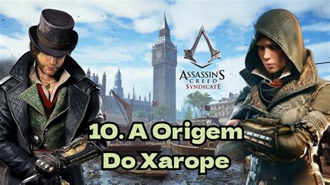 A Origem Do Xarope 10 Assassin S Creed Syndicate YouTube