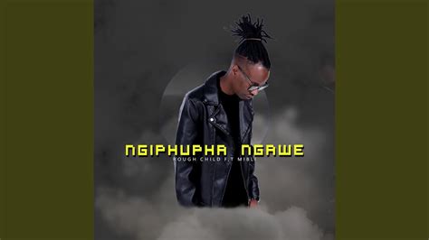 Ngiphupha Ngawe Feat Mibli Youtube