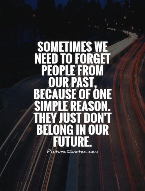 Dont Forget The People In Your Past Quotes Quotesgram
