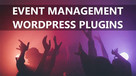 Top 6 Best Event Management Wordpress Plugins