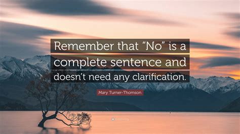 Mary Turner Thomson Quote Remember That No Is A Complete Sentence