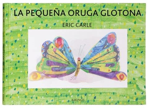 · La Pequeña Oruga Glotona Edición Especial · Carle Eric Kókinos