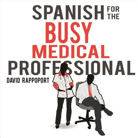 Spanish For Medical Professionals Essential Spanish Terms