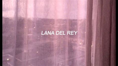 Lana del rey lyrics provided by songlyrics.com. Love - Lana del Rey (Lyrics) - YouTube