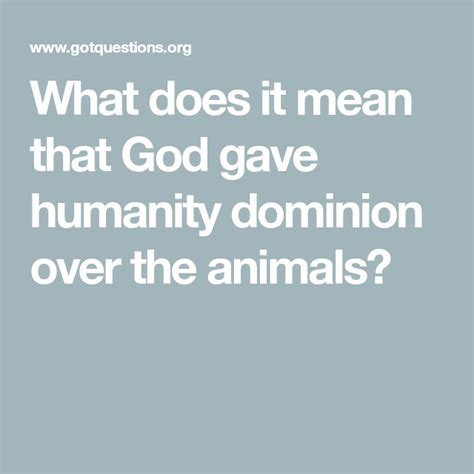 What Does It Mean That God Gave Humanity Dominion Over The Animals