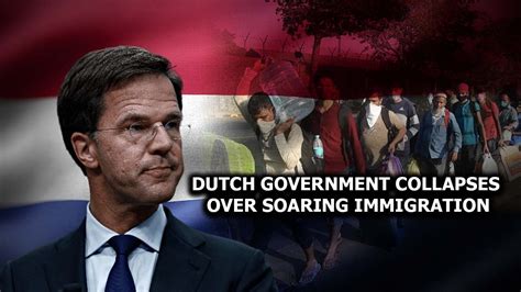 dutch government collapses over soaring immigration youtube