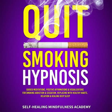 Quit Smoking Hypnosis Guided Meditations Positive Affirmations