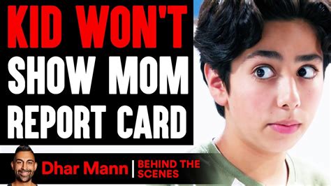 Kid Won T Show Mom Report Card Behind The Scenes Dhar Mann Studios Youtube