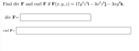 solved find div f and curl f if f x y z 17y z4i
